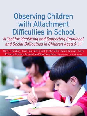 cover image of Observing Children with Attachment Difficulties in School